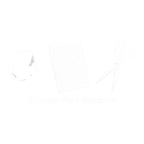 Choose Your Weapon Rock Paper Scissors