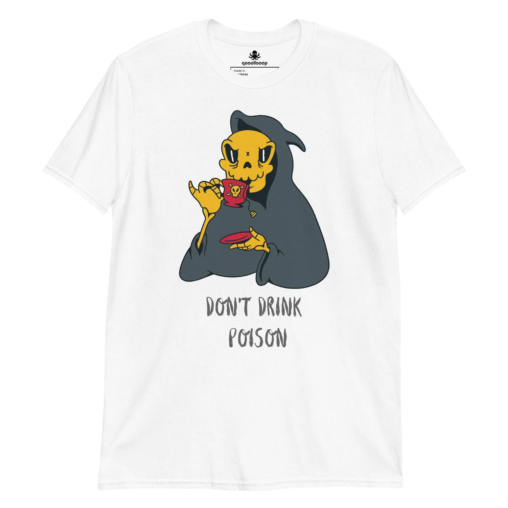 Don't Drink Poison | Unisex Soft Style T-Shirt