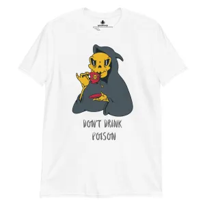 Don't Drink Poison | Unisex Soft Style T-Shirt
