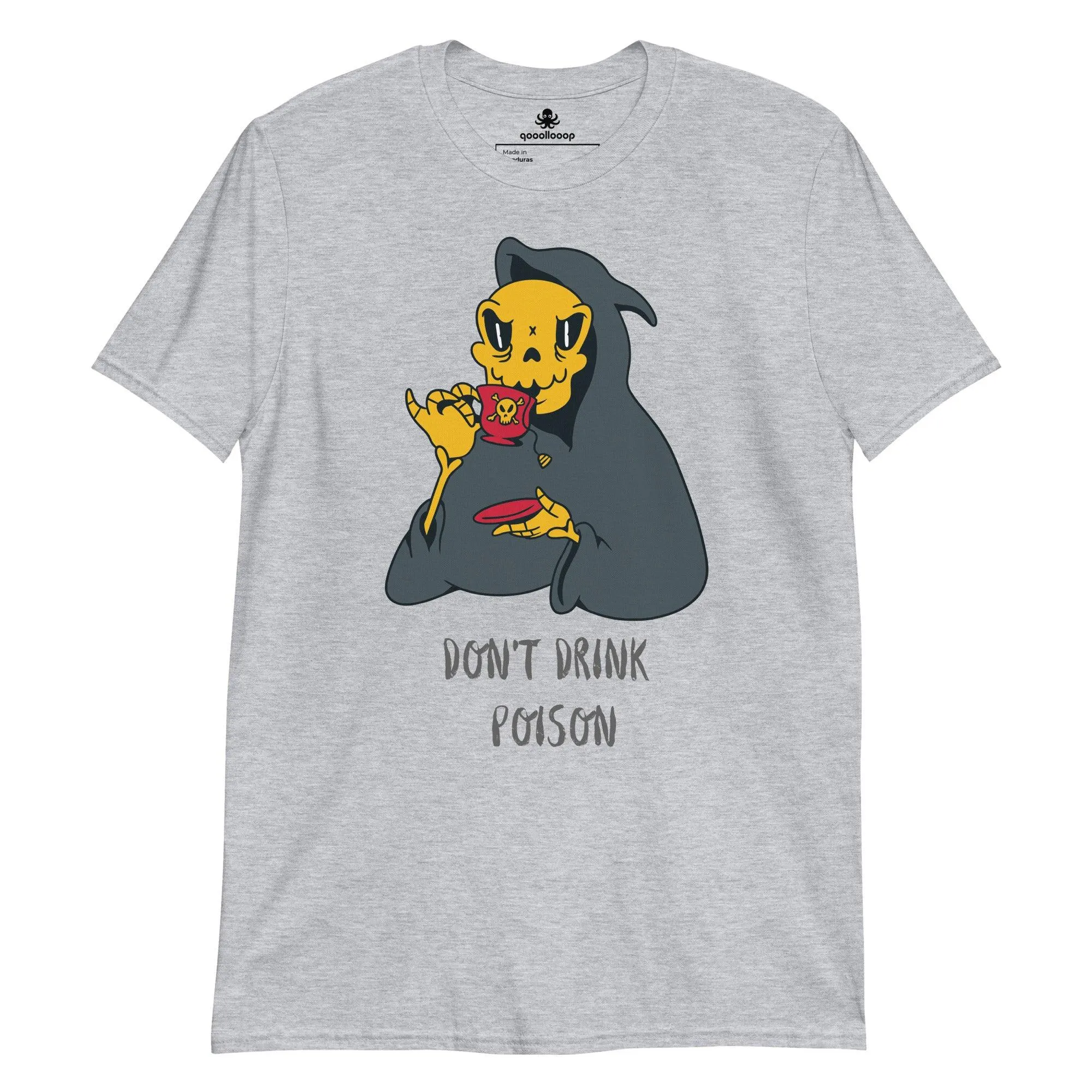 Don't Drink Poison | Unisex Soft Style T-Shirt