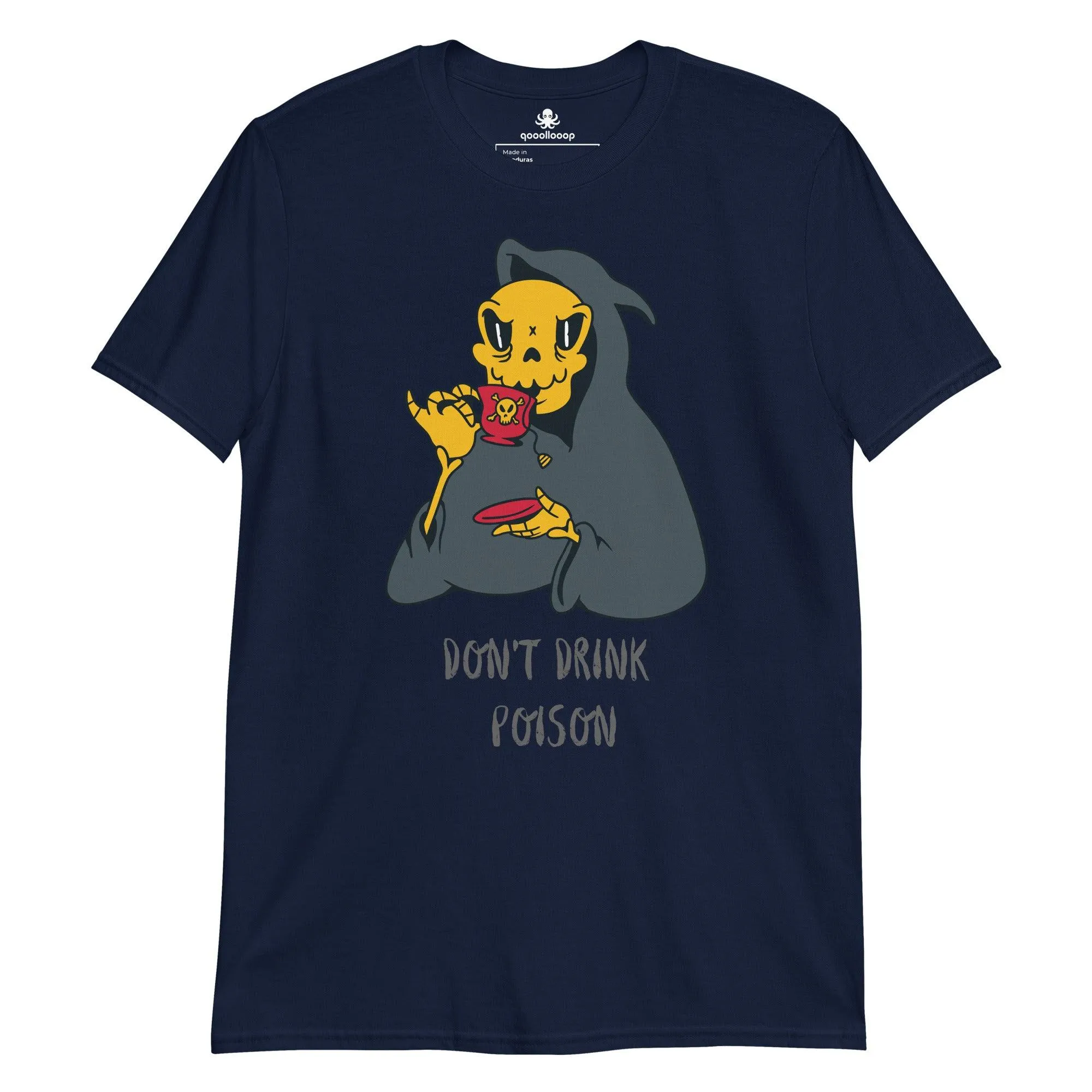 Don't Drink Poison | Unisex Soft Style T-Shirt