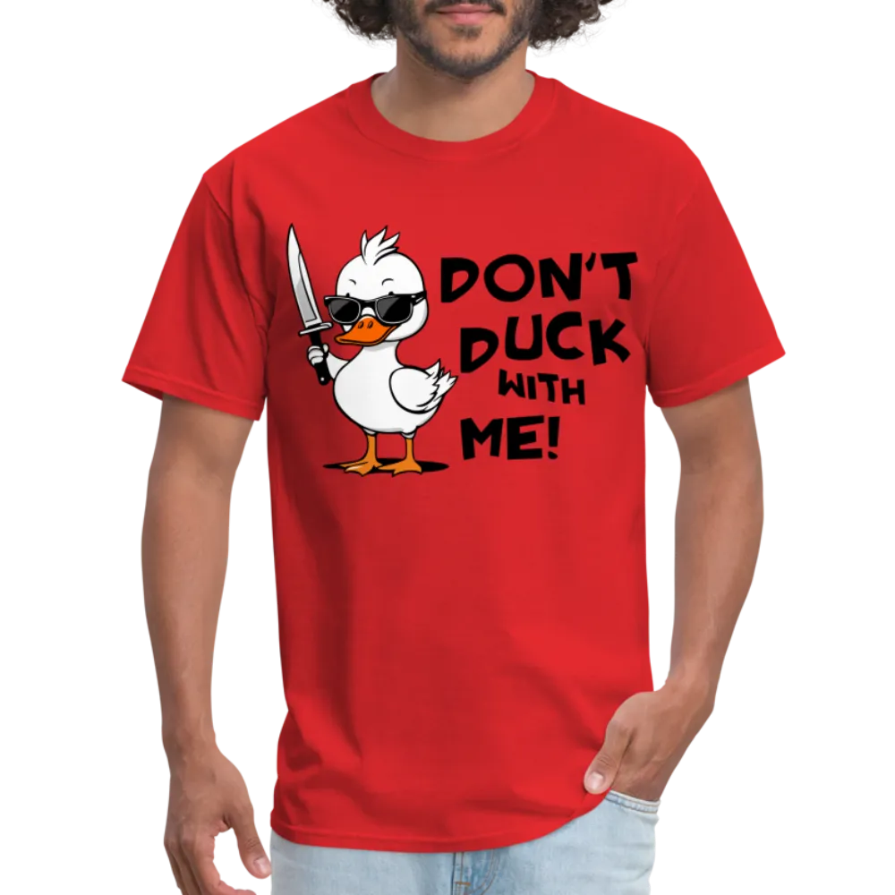 Don't Duck With Me T-Shirt