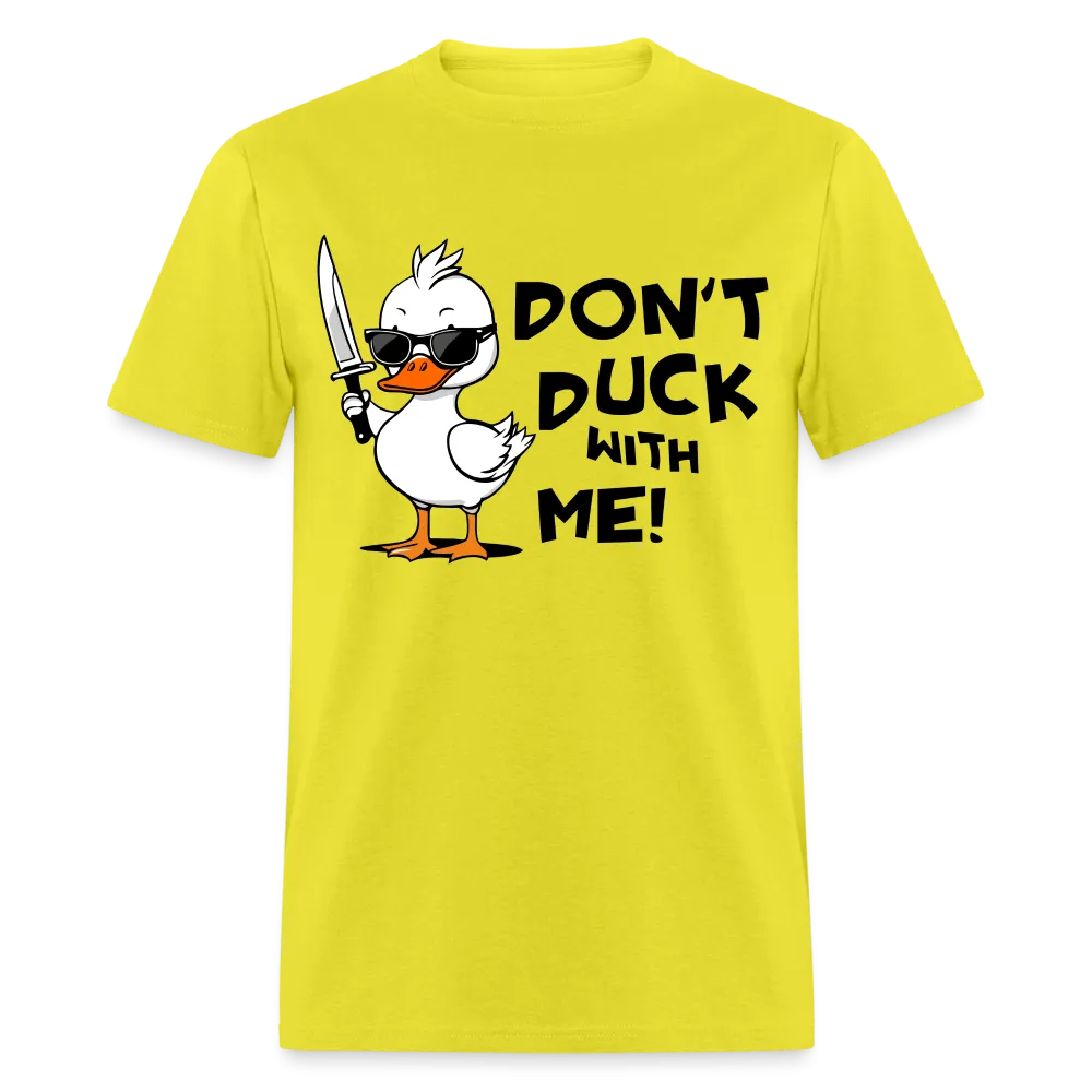 Don't Duck With Me T-Shirt