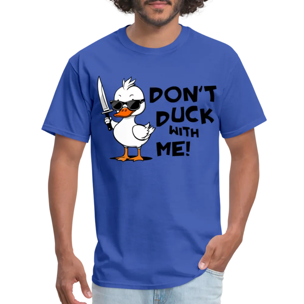 Don't Duck With Me T-Shirt