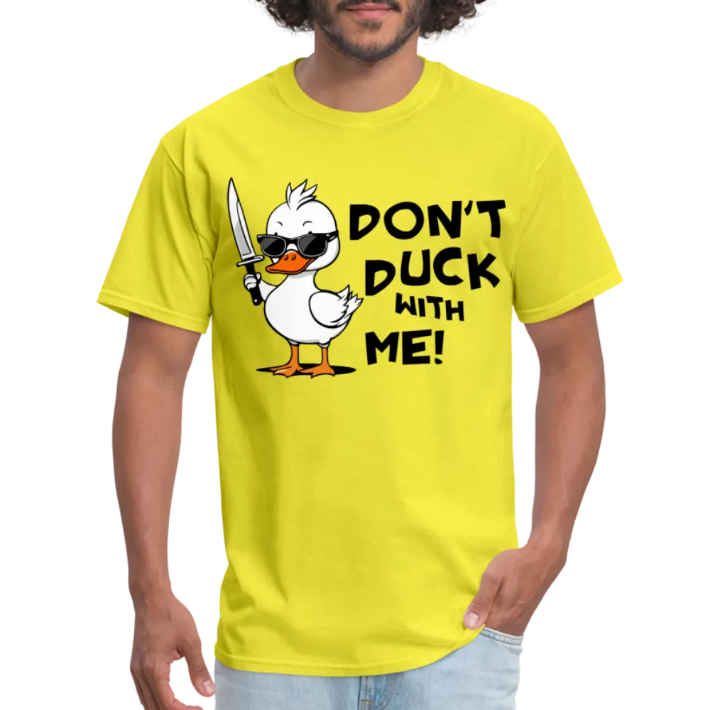 Don't Duck With Me T-Shirt