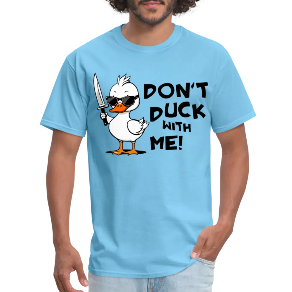 Don't Duck With Me T-Shirt
