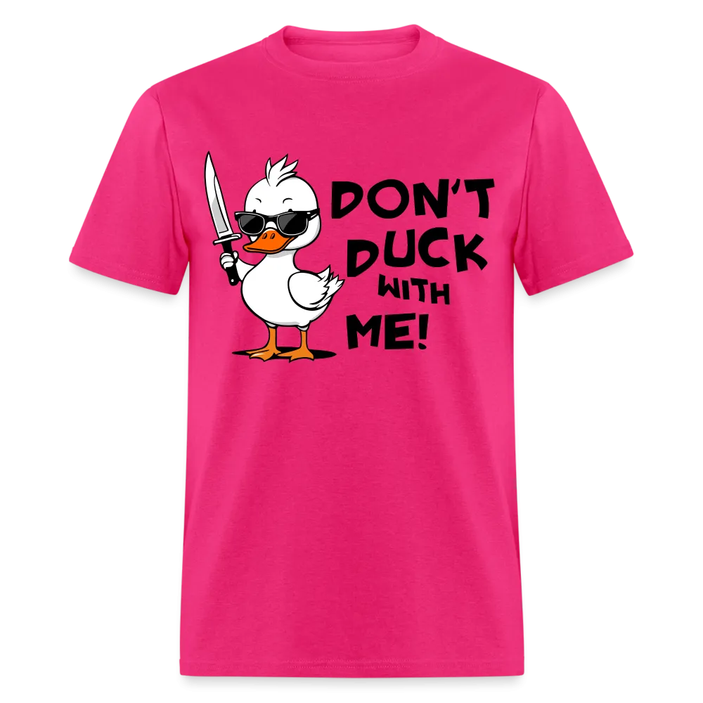 Don't Duck With Me T-Shirt
