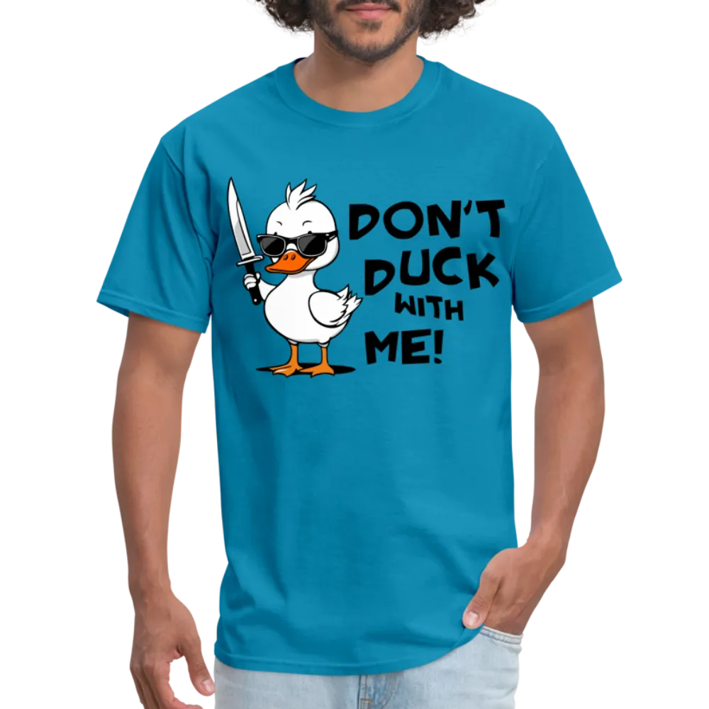 Don't Duck With Me T-Shirt