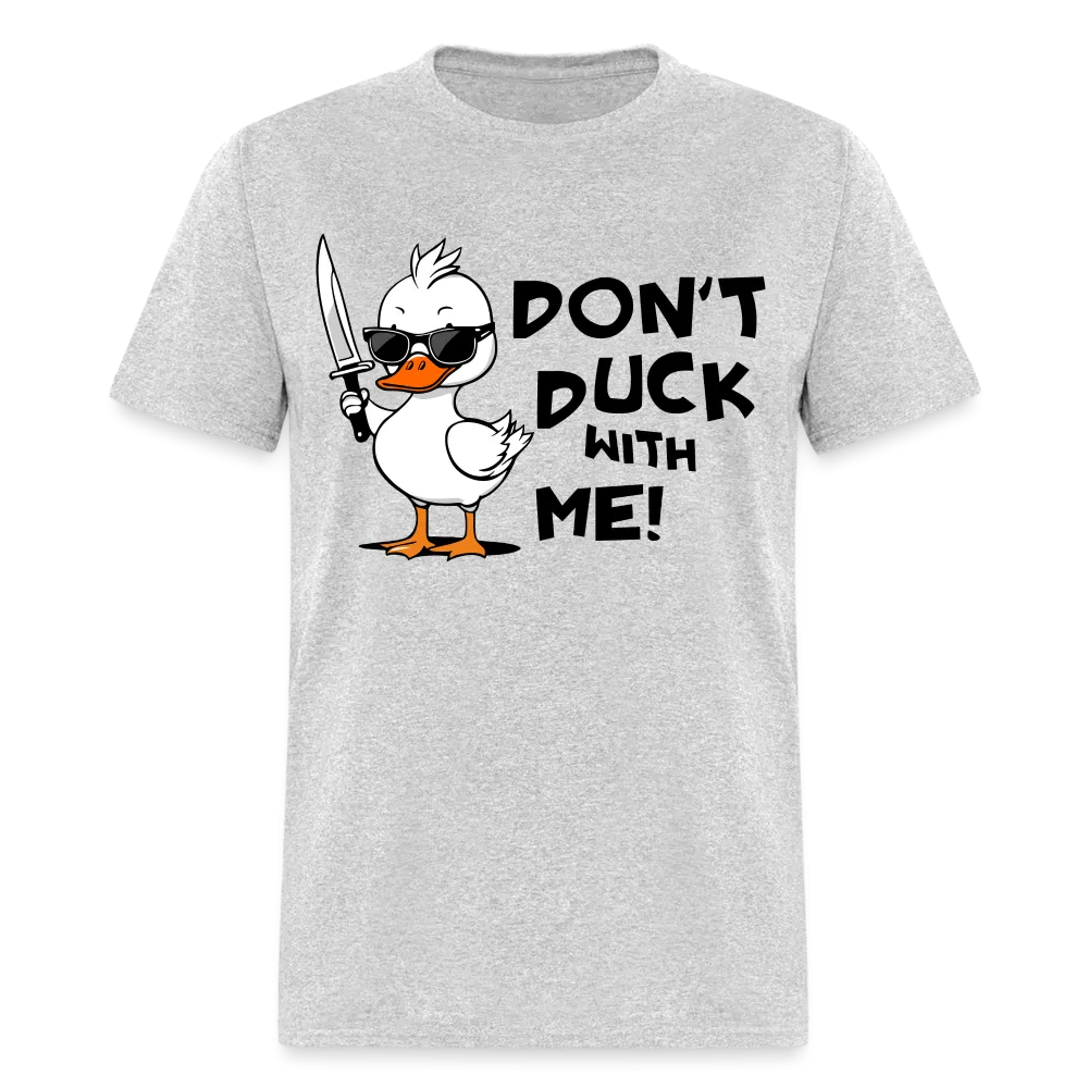 Don't Duck With Me T-Shirt