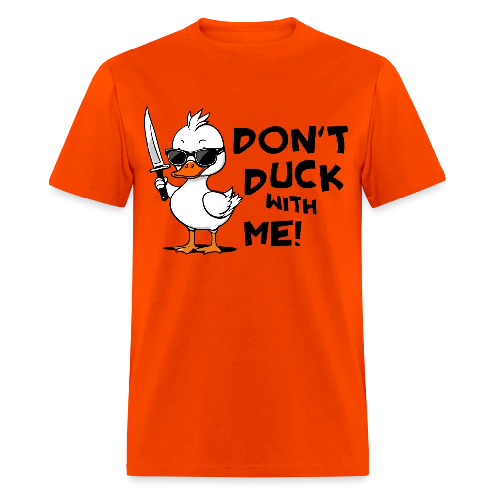 Don't Duck With Me T-Shirt