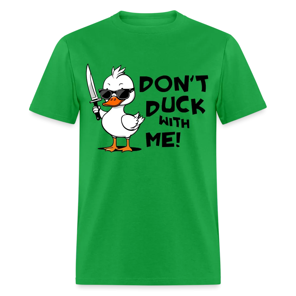 Don't Duck With Me T-Shirt