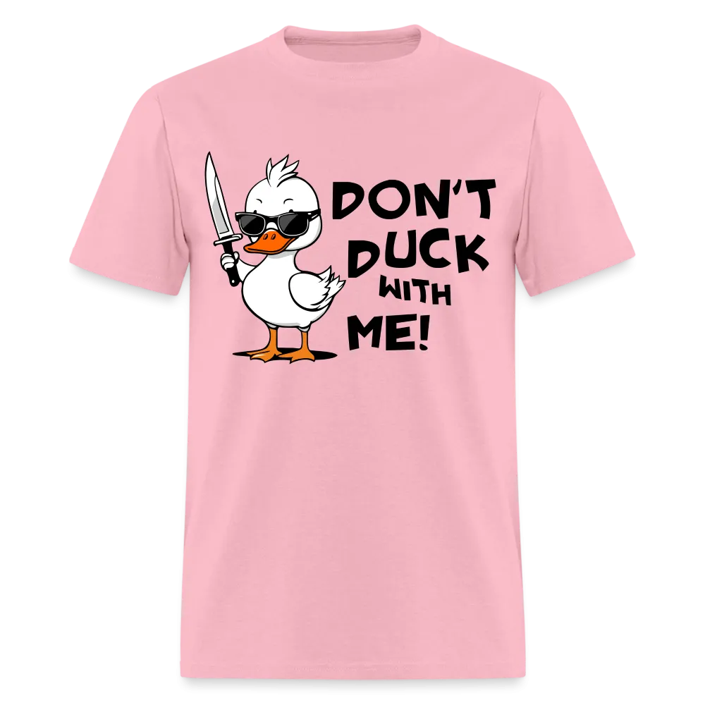 Don't Duck With Me T-Shirt