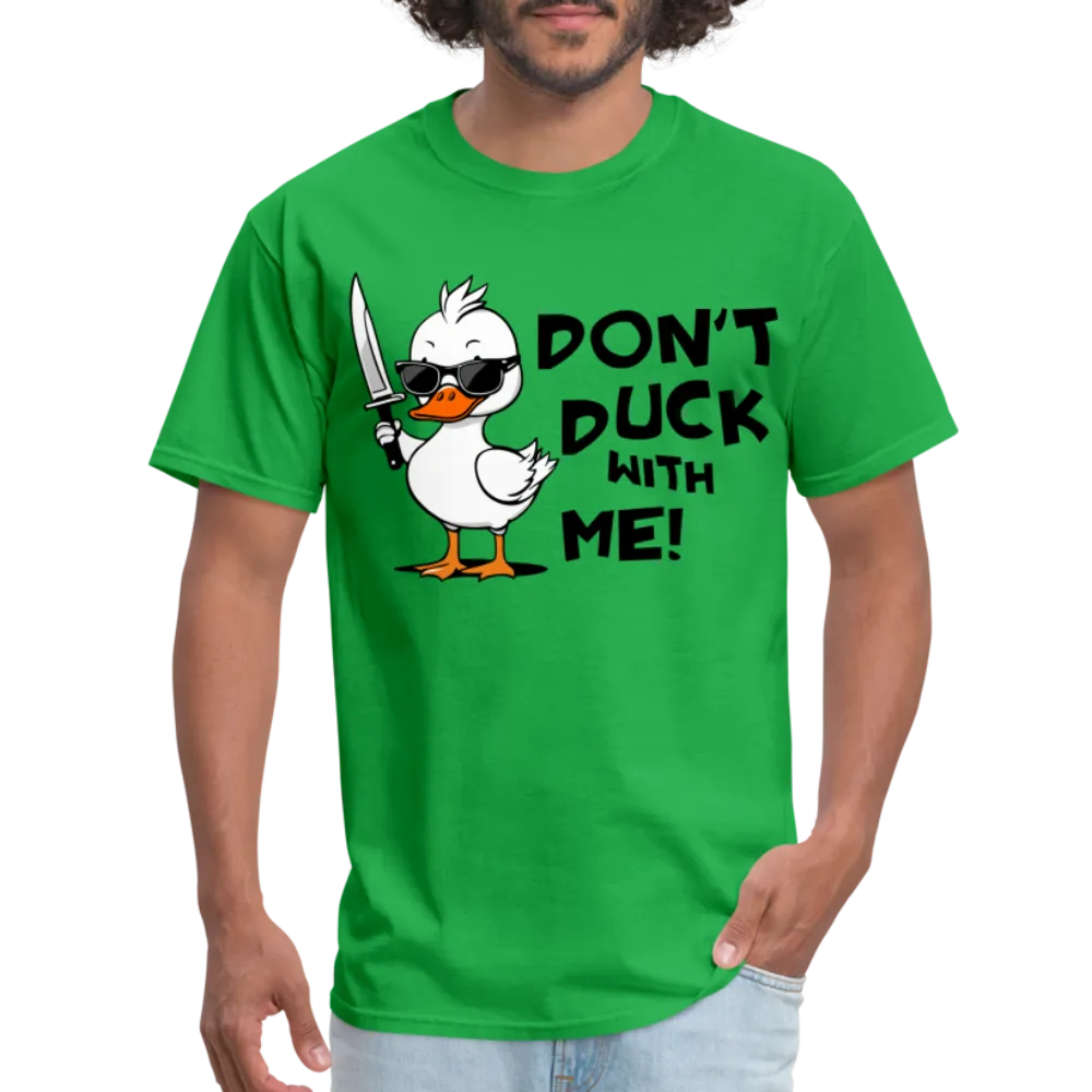 Don't Duck With Me T-Shirt