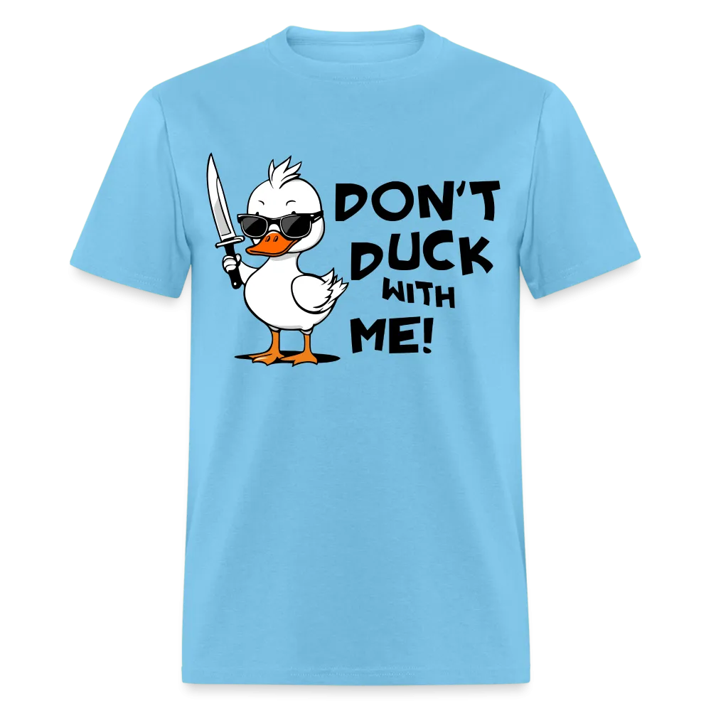 Don't Duck With Me T-Shirt