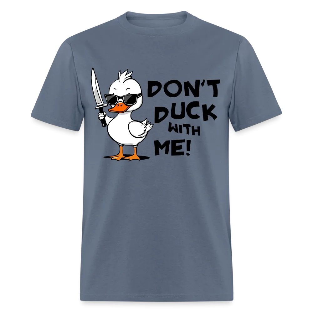 Don't Duck With Me T-Shirt