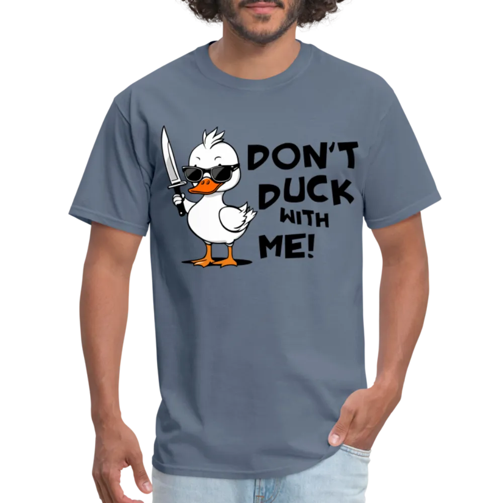Don't Duck With Me T-Shirt