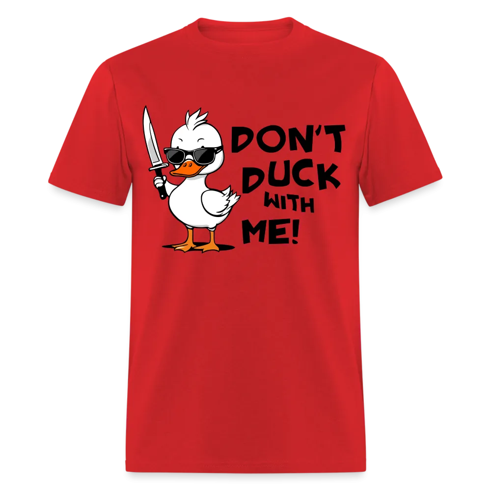 Don't Duck With Me T-Shirt