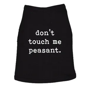Don't Touch Me Peasant Dog Shirt
