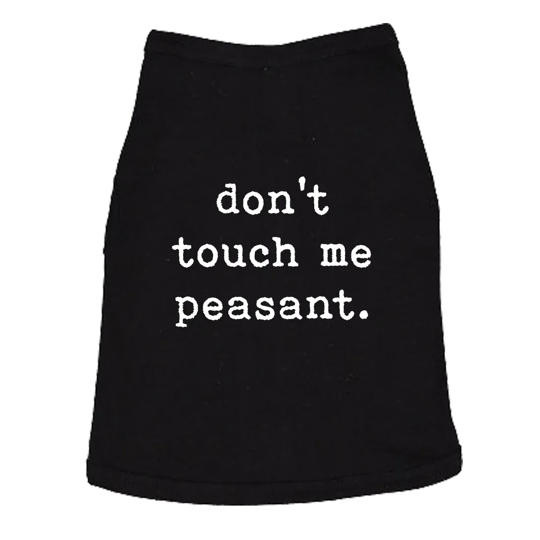 Don't Touch Me Peasant Dog Shirt