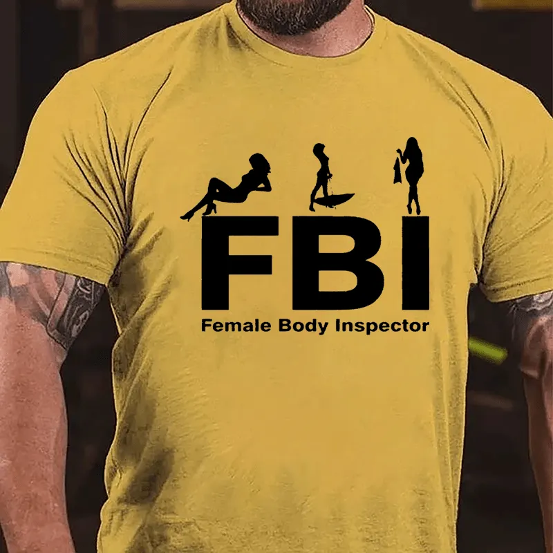 FBI Female Body Inspector Casual Print Cotton T-shirt