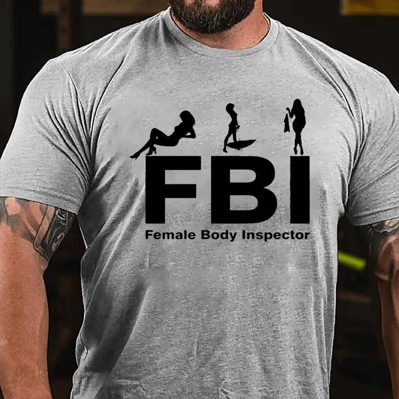 FBI Female Body Inspector Casual Print Cotton T-shirt