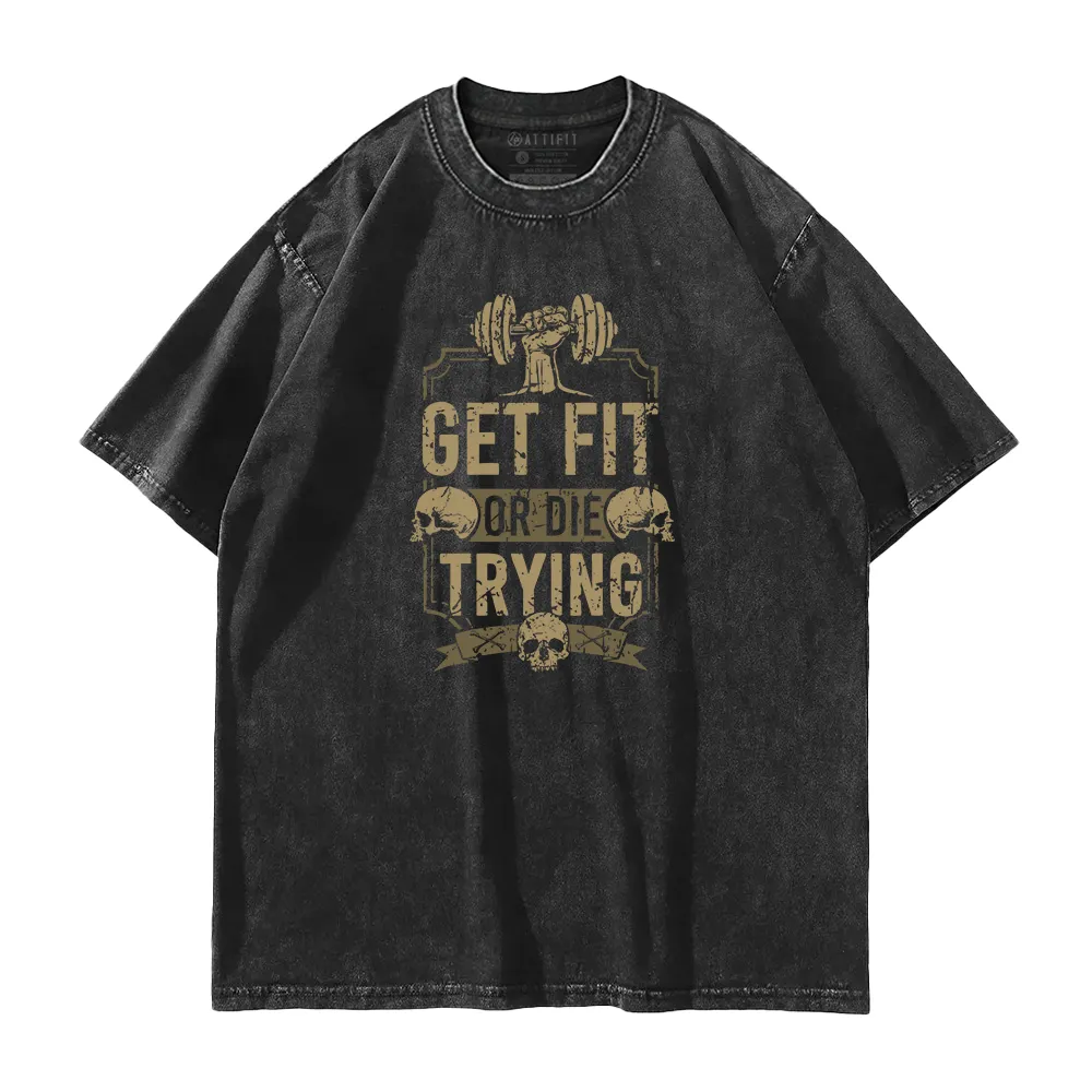 Get Fit or Die Trying Washed T-Shirt