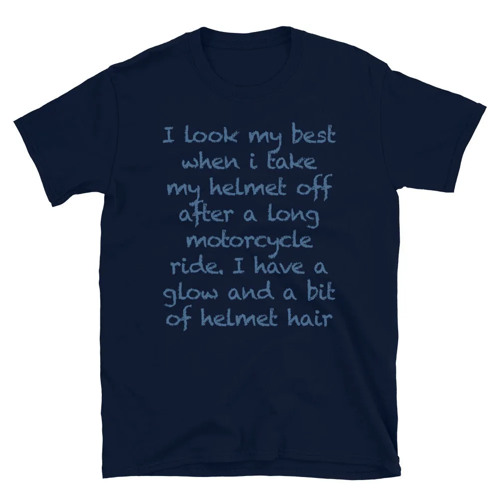I look my best after long ride T-Shirt