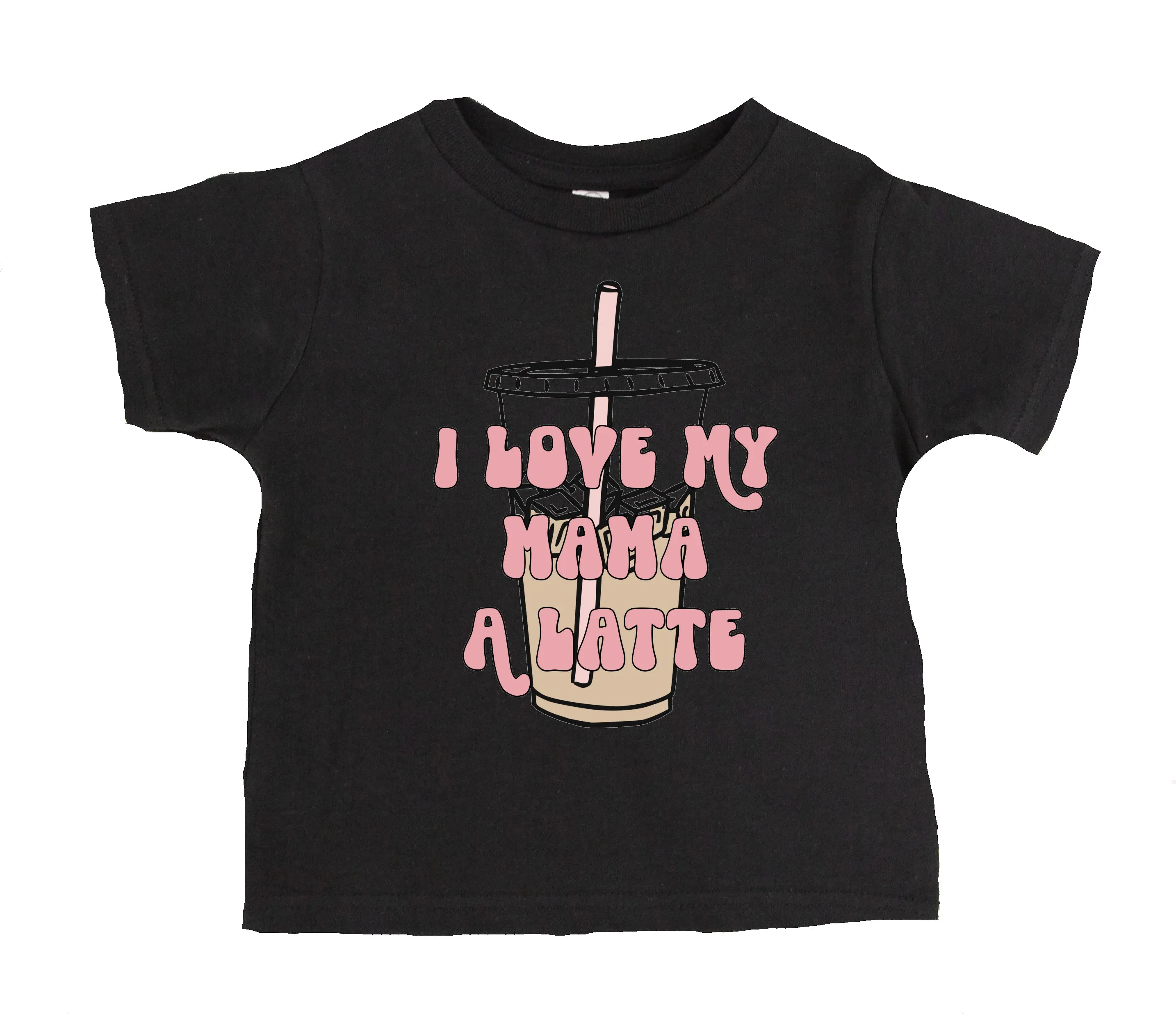I Love My Mama A Latte T-Shirt