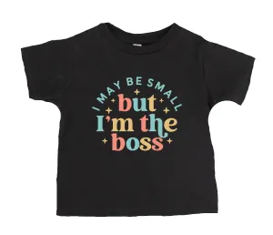 I May Be Small But I'm the Boss T-Shirt