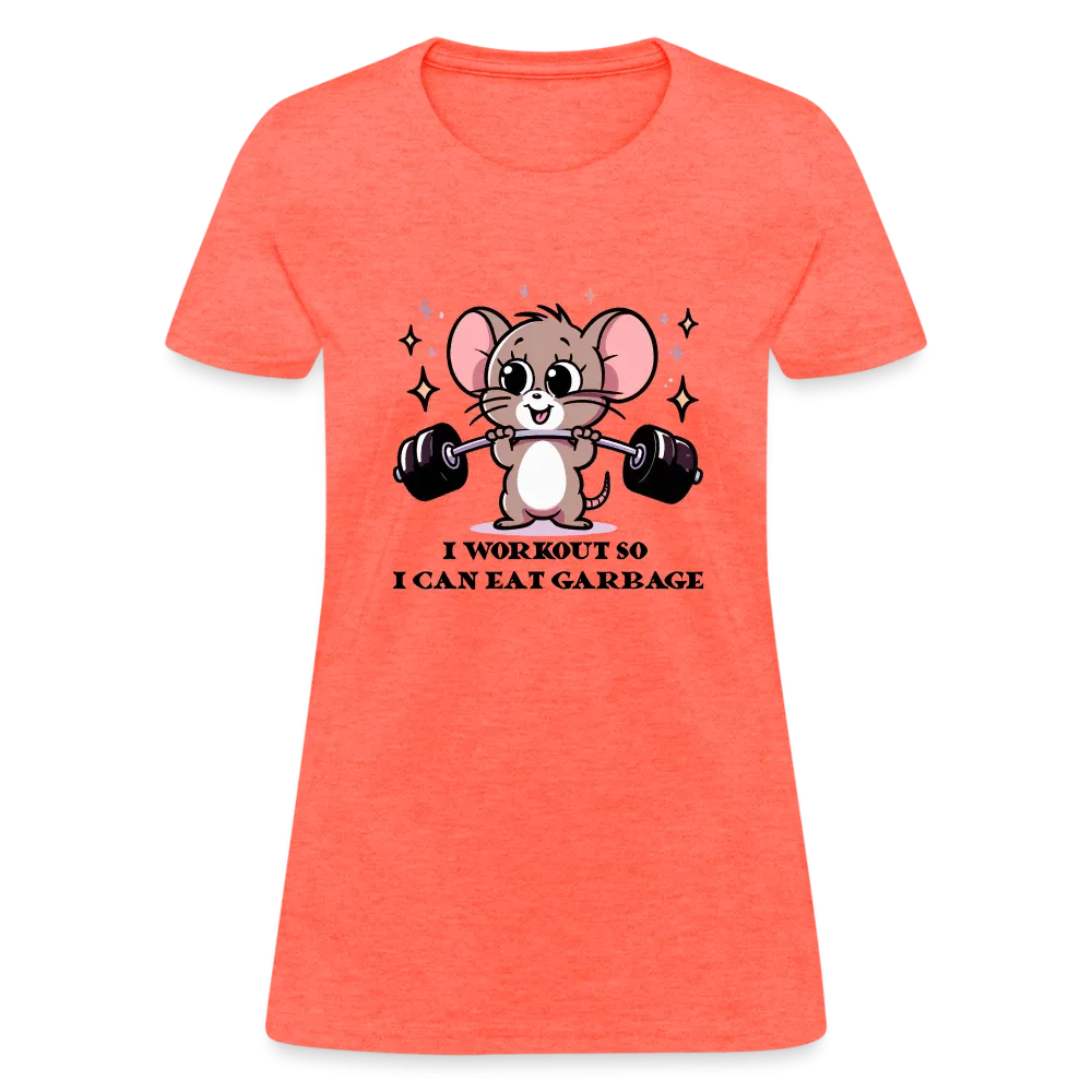I Workout So I Can Eat Garbage Women's Contoured T-Shirt (Cute Mouse Lifting Weights)