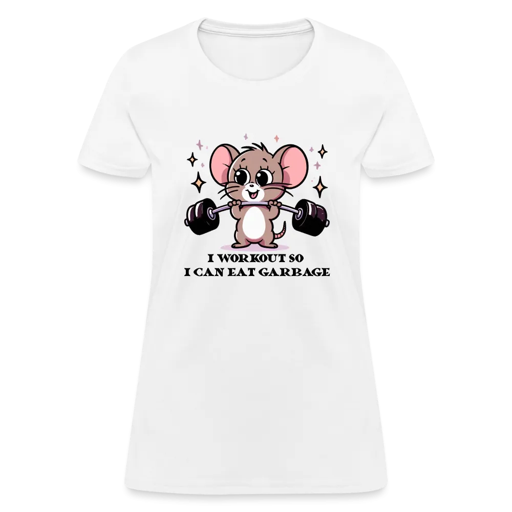 I Workout So I Can Eat Garbage Women's Contoured T-Shirt (Cute Mouse Lifting Weights)