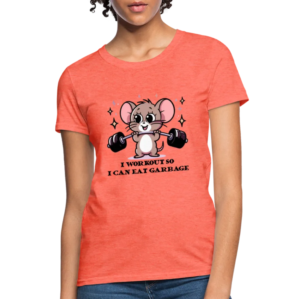 I Workout So I Can Eat Garbage Women's Contoured T-Shirt (Cute Mouse Lifting Weights)