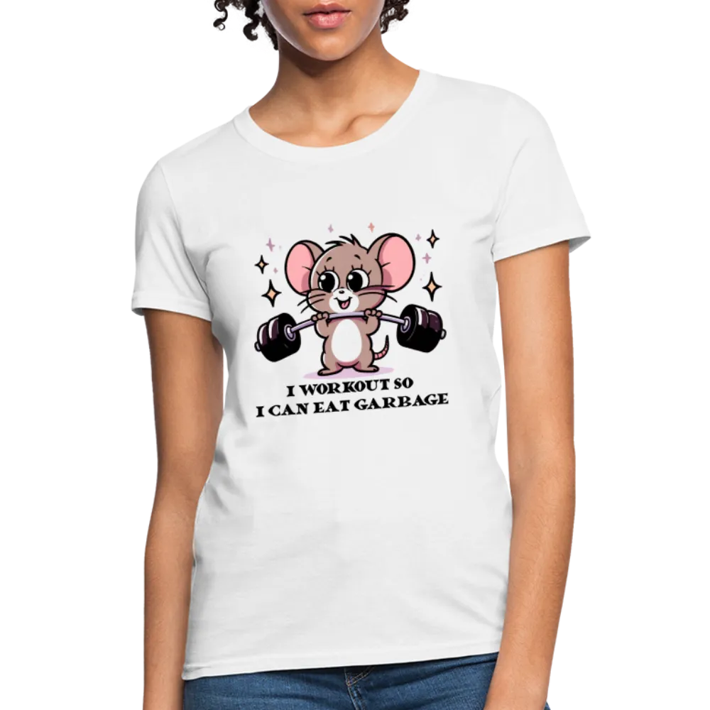 I Workout So I Can Eat Garbage Women's Contoured T-Shirt (Cute Mouse Lifting Weights)