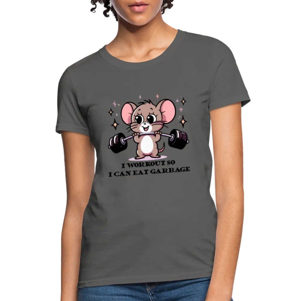 I Workout So I Can Eat Garbage Women's Contoured T-Shirt (Cute Mouse Lifting Weights)