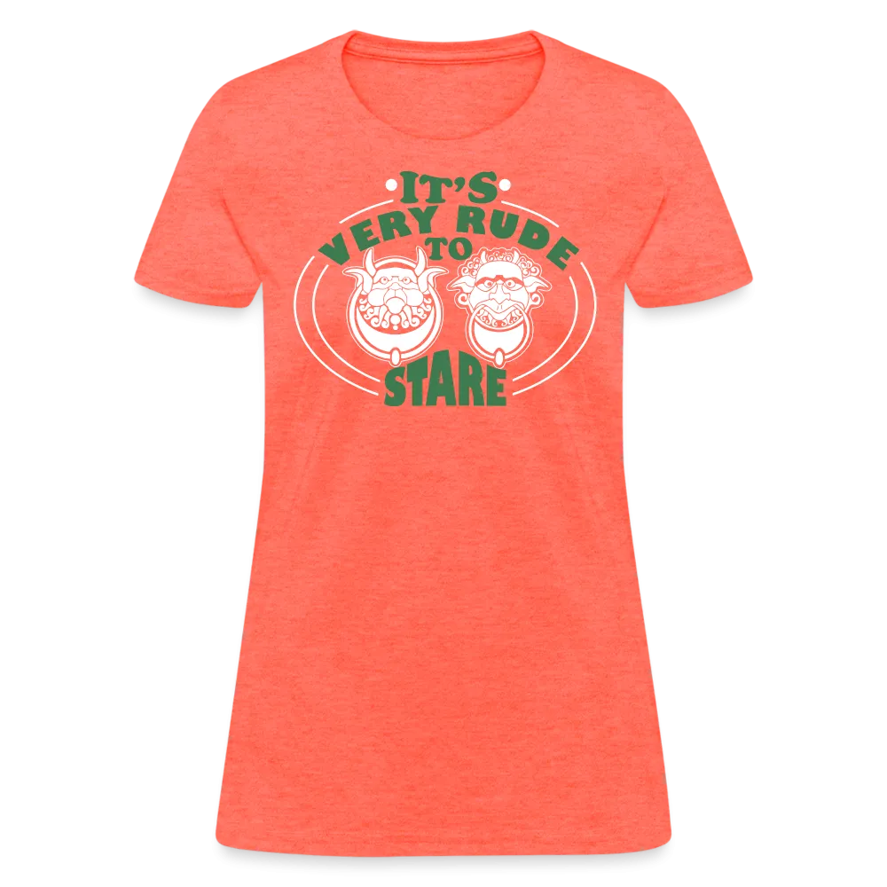 It's Very Rude To Stare Women's T-Shirt (Knockers)