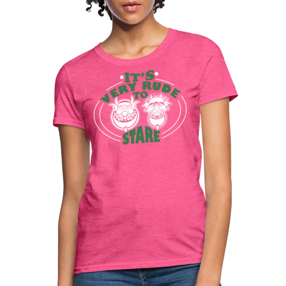 It's Very Rude To Stare Women's T-Shirt (Knockers)