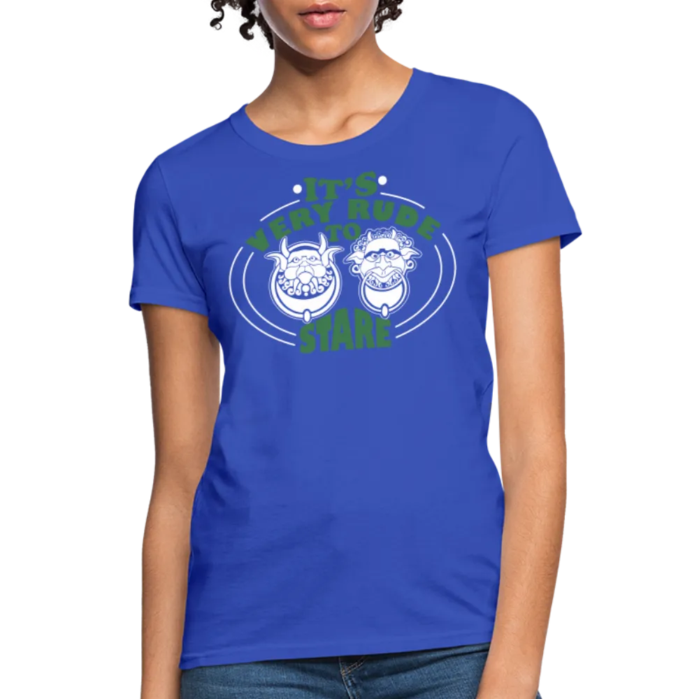 It's Very Rude To Stare Women's T-Shirt (Knockers)