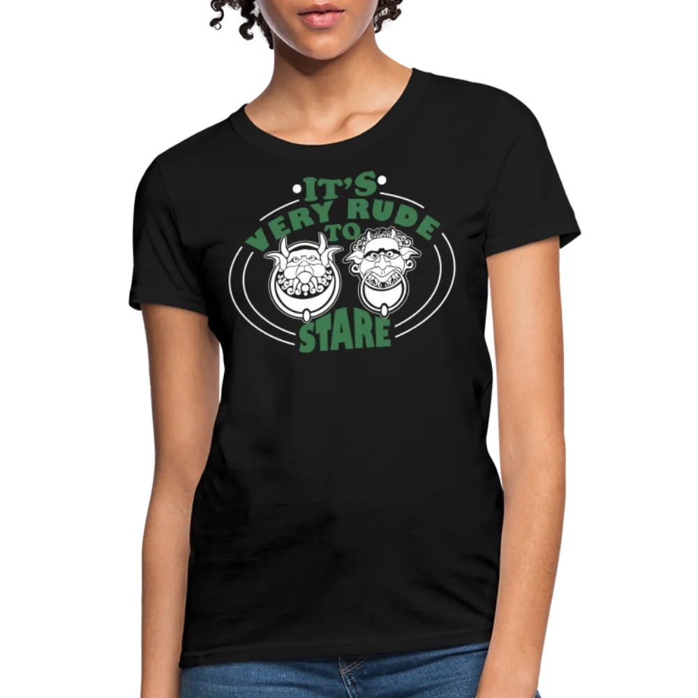 It's Very Rude To Stare Women's T-Shirt (Knockers)