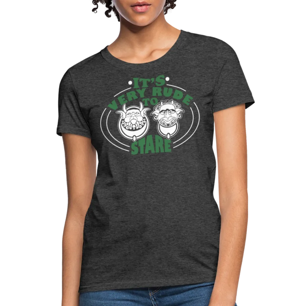 It's Very Rude To Stare Women's T-Shirt (Knockers)