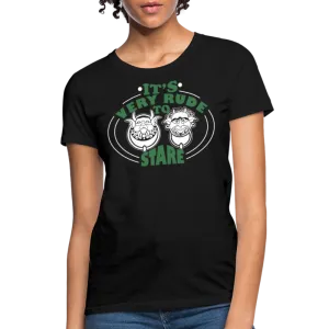 It's Very Rude To Stare Women's T-Shirt (Knockers)