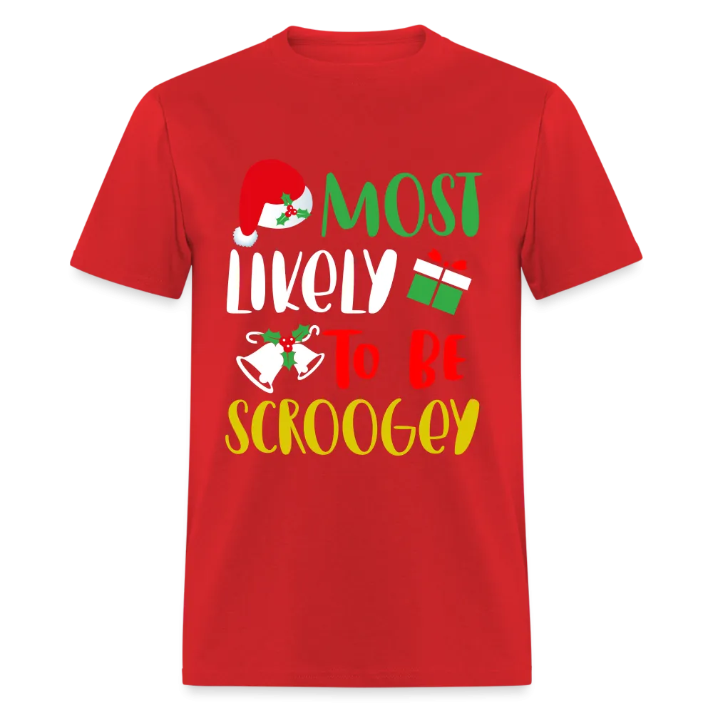 Most Likely To Be Scroogey T-Shirt