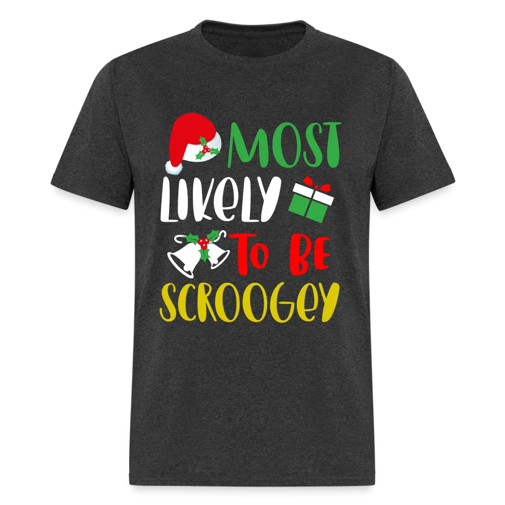 Most Likely To Be Scroogey T-Shirt