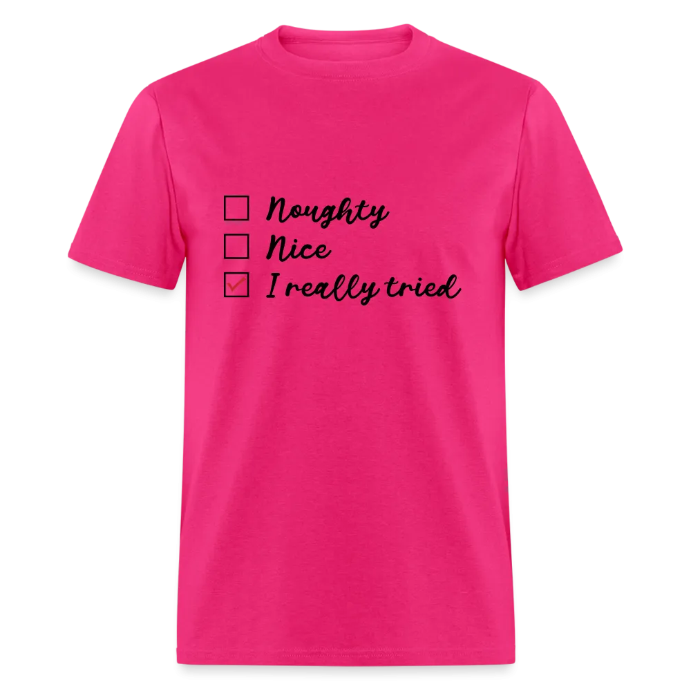Naughty, Nice, I Really Tried T-Shirt (Naughty or Nice Fun Tee)