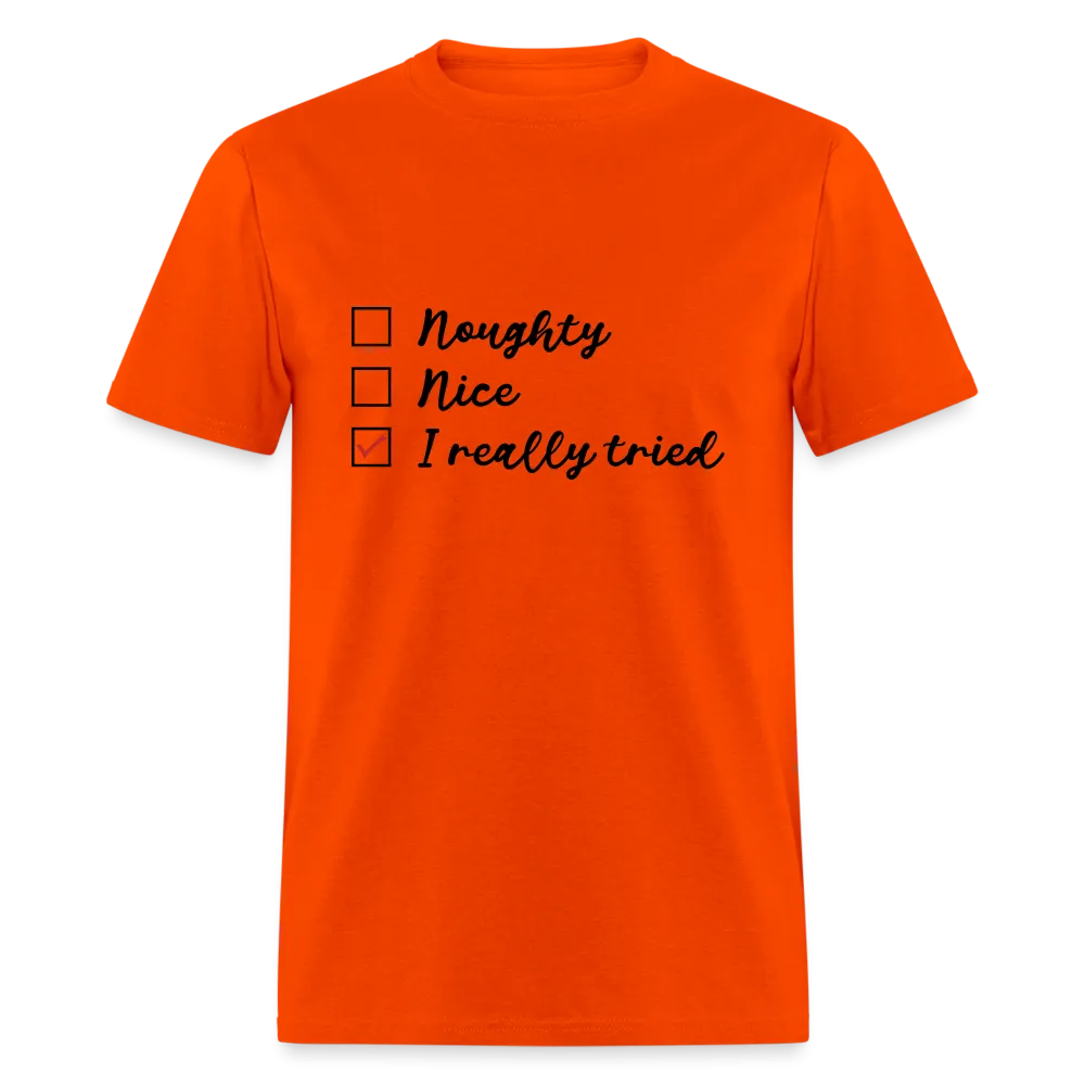 Naughty, Nice, I Really Tried T-Shirt (Naughty or Nice Fun Tee)