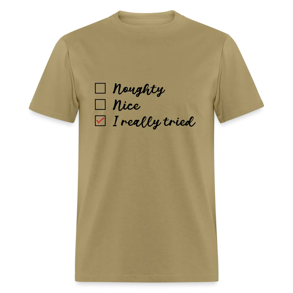 Naughty, Nice, I Really Tried T-Shirt (Naughty or Nice Fun Tee)