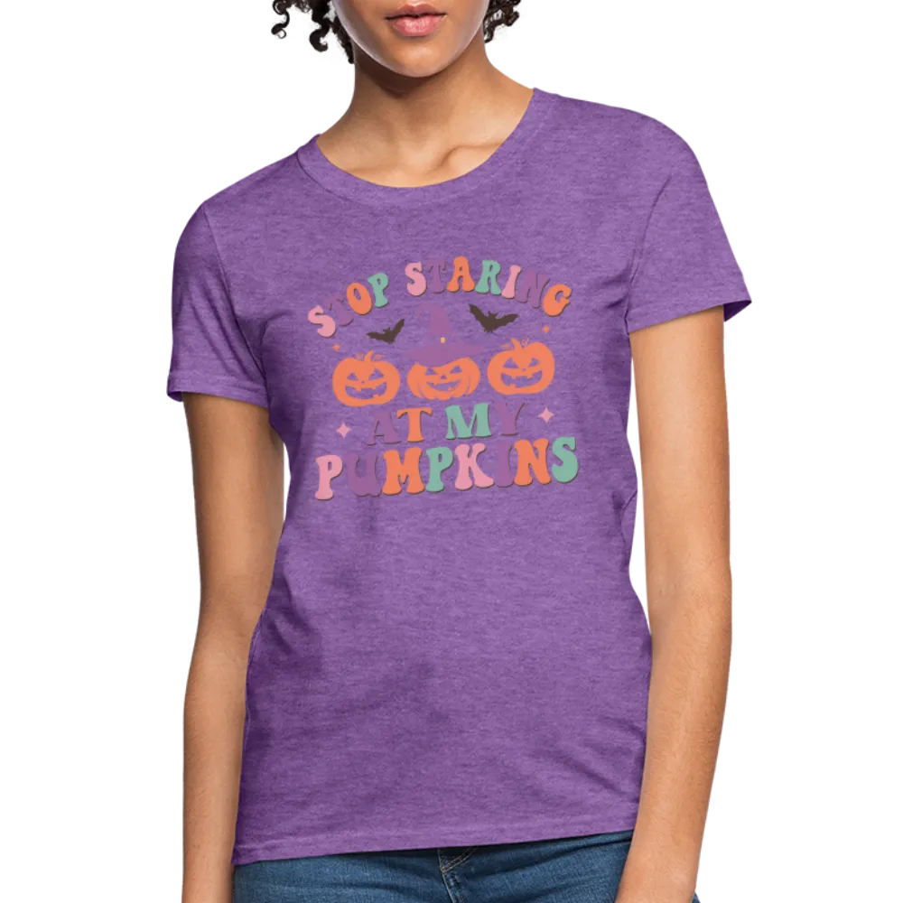 Stop Staring At My Pumpkins Women's Contoured T-Shirt