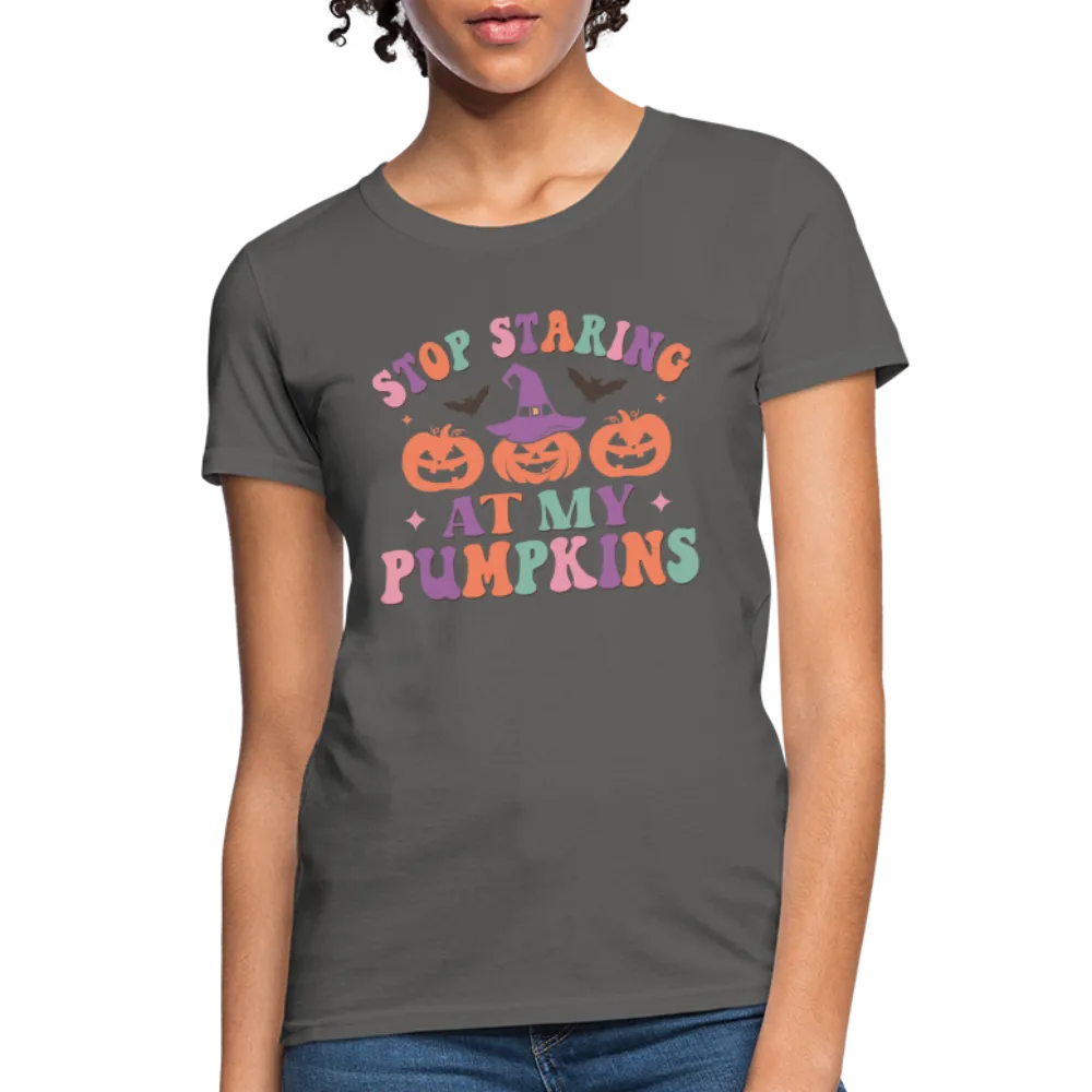 Stop Staring At My Pumpkins Women's Contoured T-Shirt