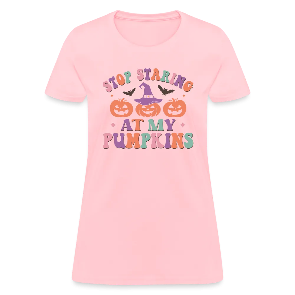 Stop Staring At My Pumpkins Women's Contoured T-Shirt