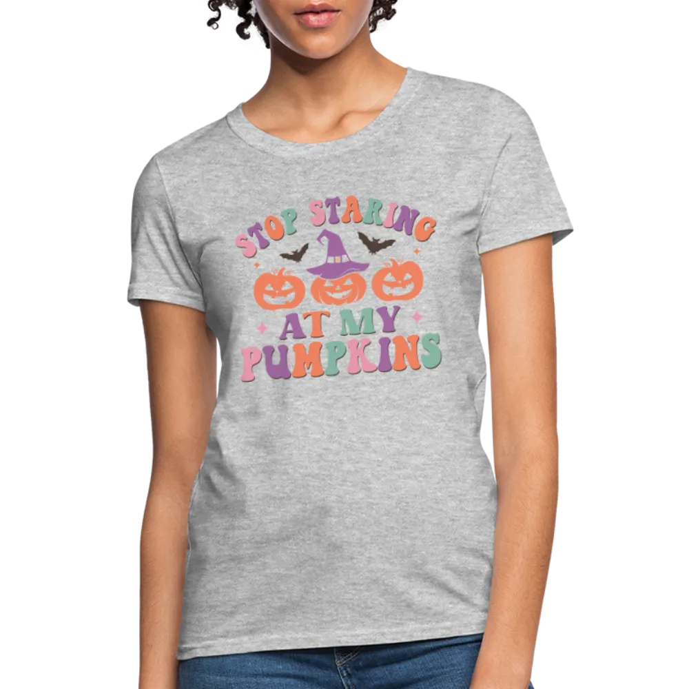 Stop Staring At My Pumpkins Women's Contoured T-Shirt