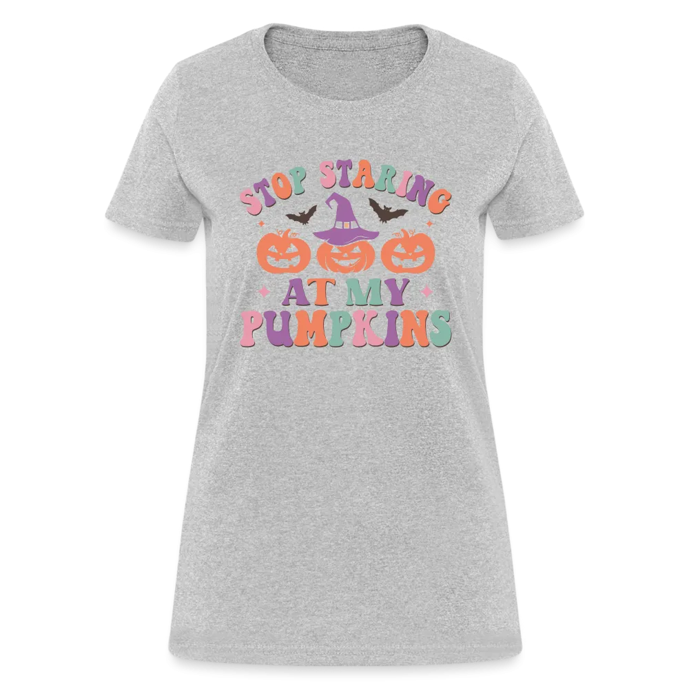 Stop Staring At My Pumpkins Women's Contoured T-Shirt